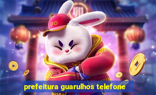 prefeitura guarulhos telefone